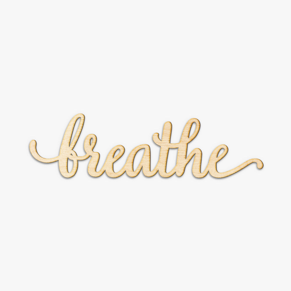 Breathe Script Word Wood Sign