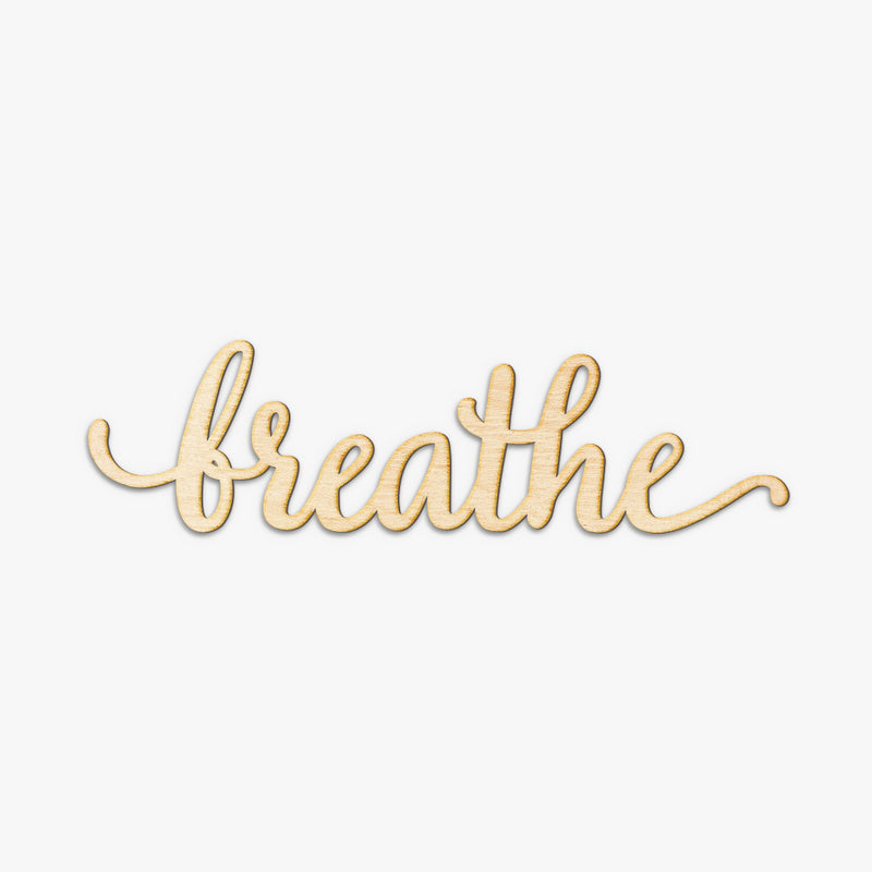 Breathe Script Word Wood Sign