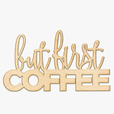 But First Coffee Wood Cut Sign