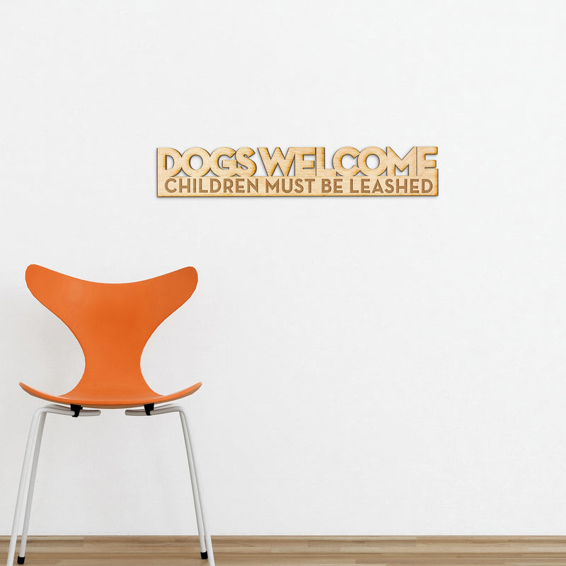 Dogs Welcome, Children Must be Leashed - Wood Engraving