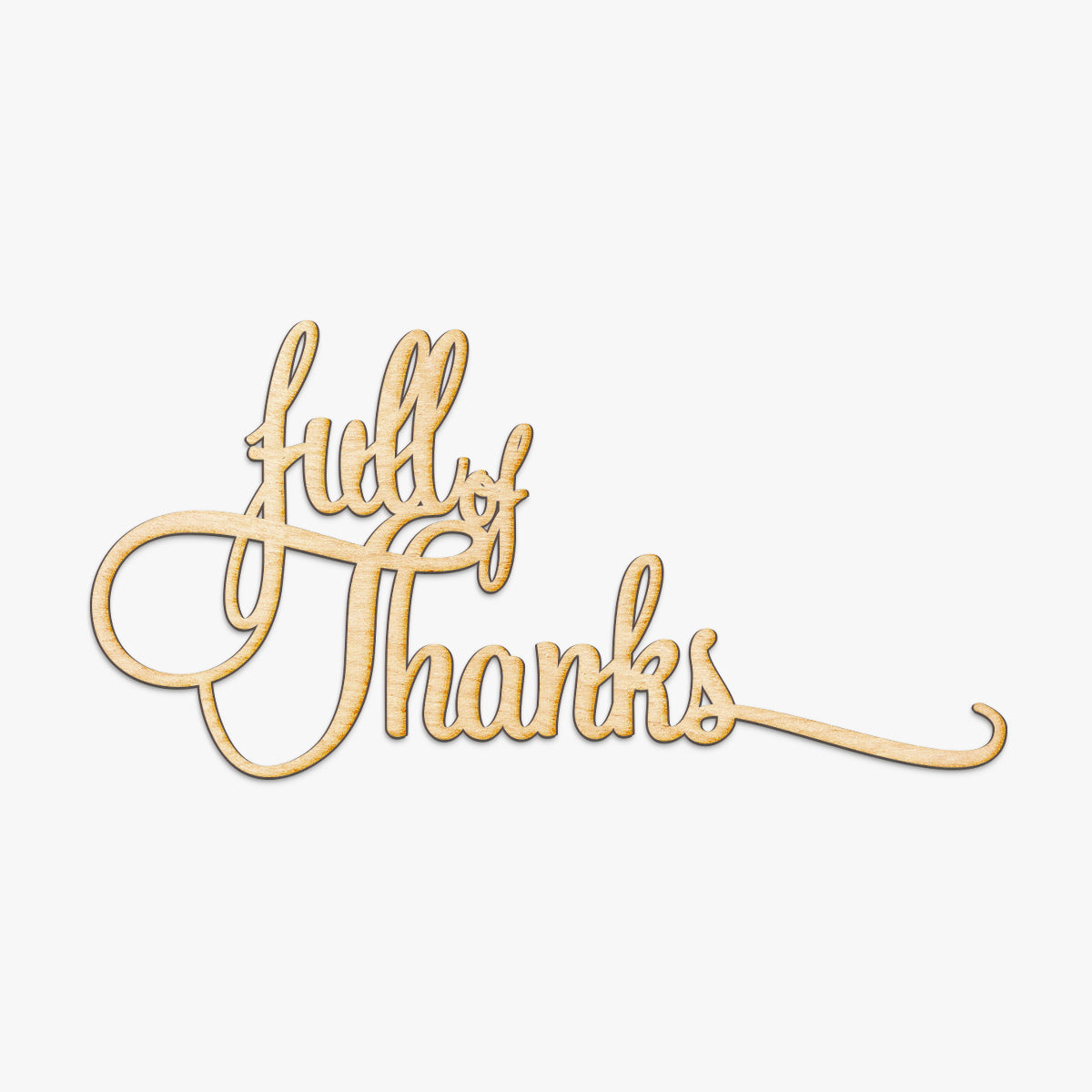 Full of Thanks Wood Cut Sign