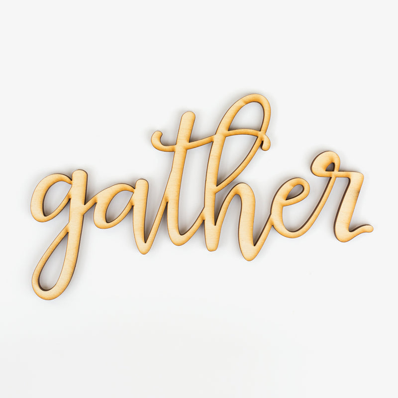 Gather Wood Sign