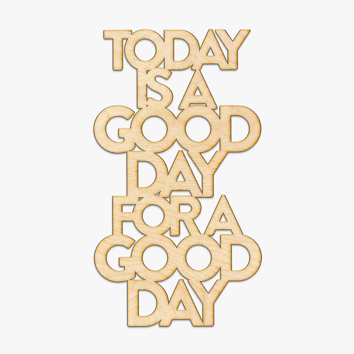 Good Day Wood Cut Sign