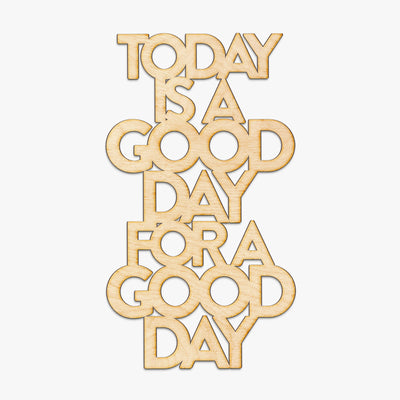 Good Day Wood Cut Sign