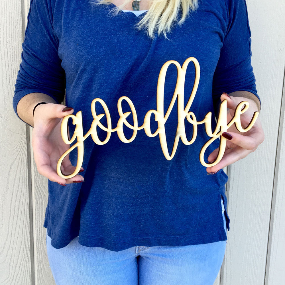 Hand Drawn Goodbye Wood Sign