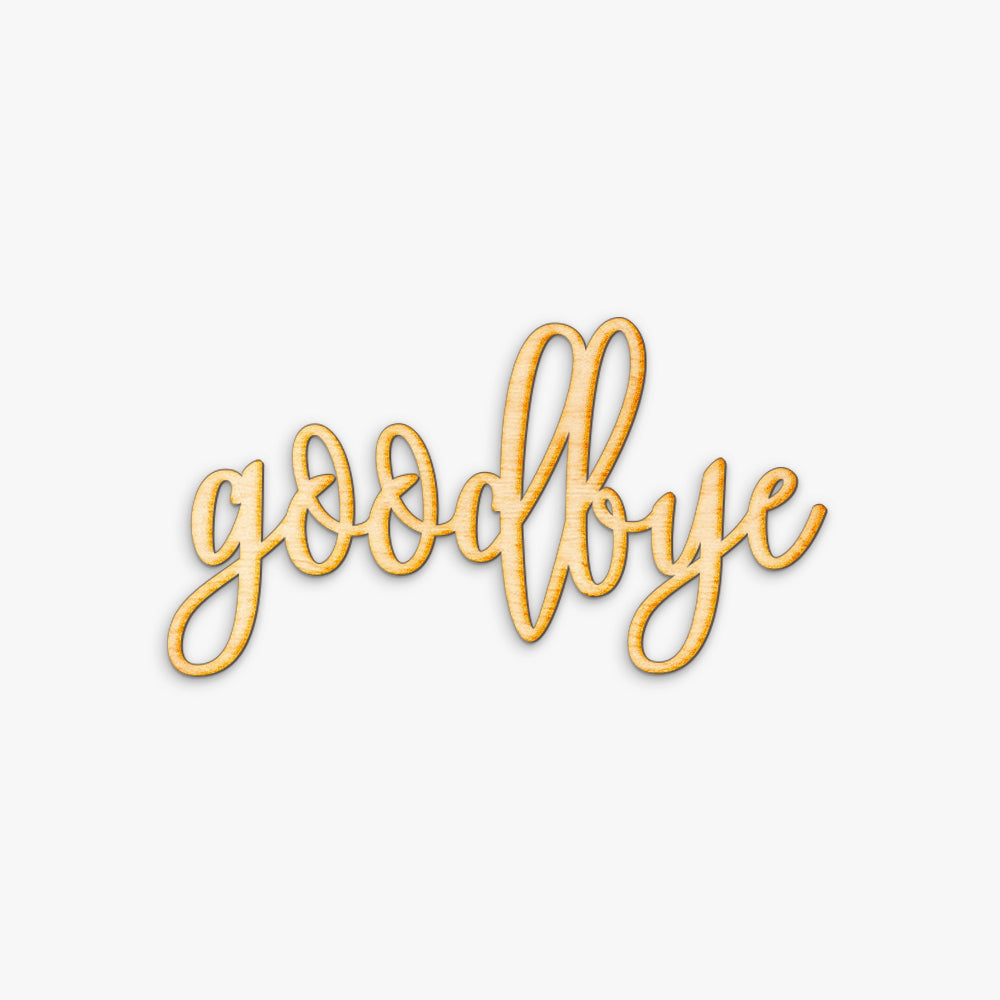 Hand Drawn Goodbye Wood Sign