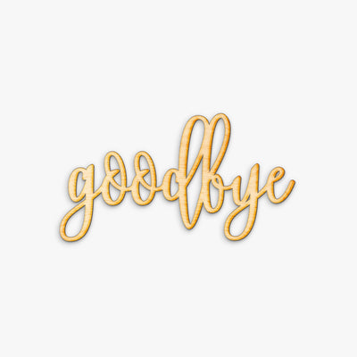 Hand Drawn Goodbye Wood Sign
