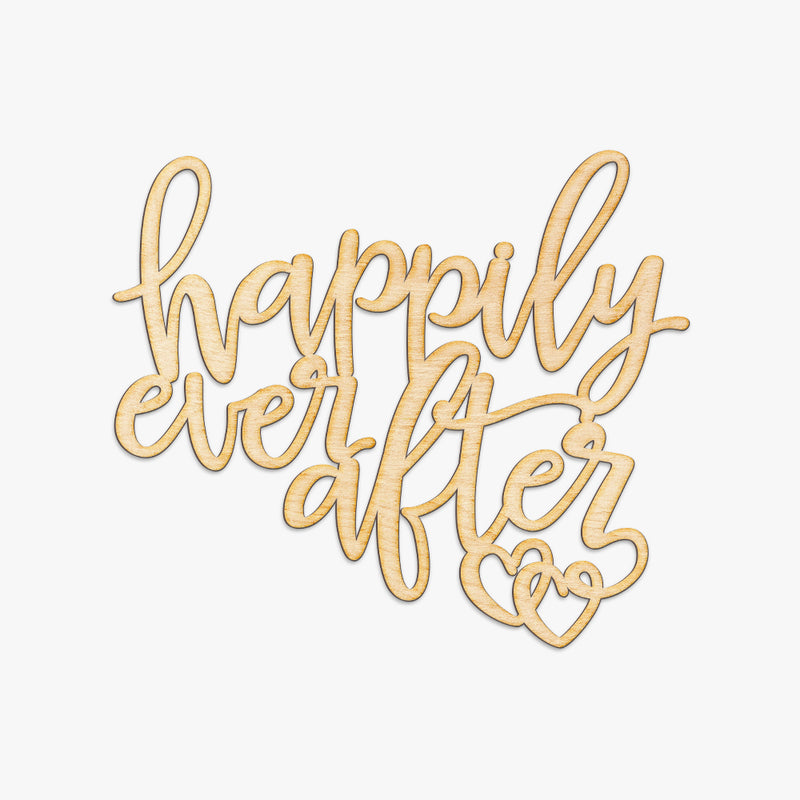 Happily Ever After Wood Cut Sign