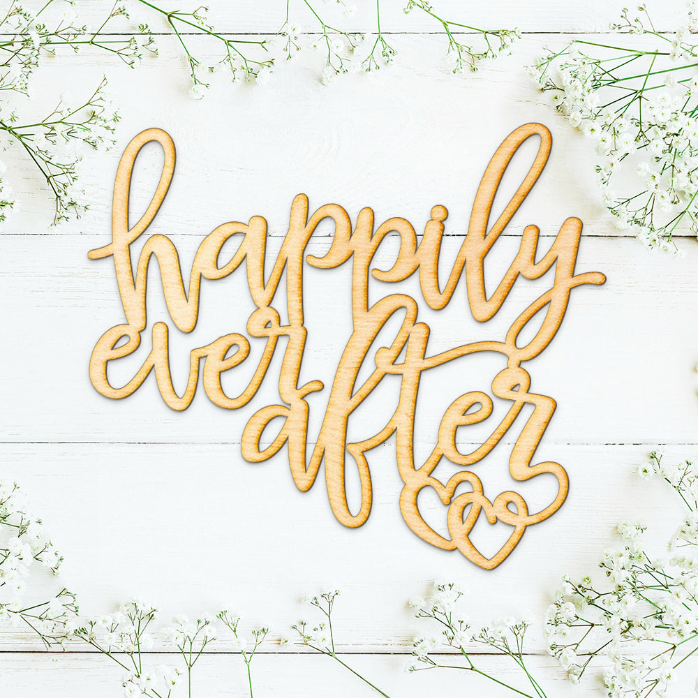 Happily Ever After Wood Cut Sign