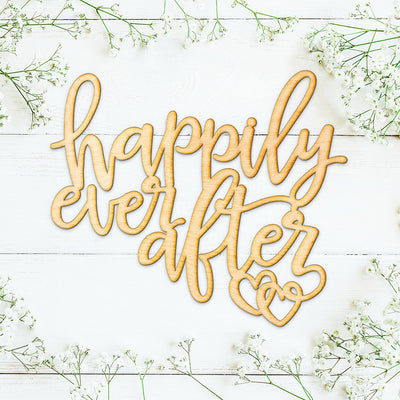 Happily Ever After Wood Cut Sign