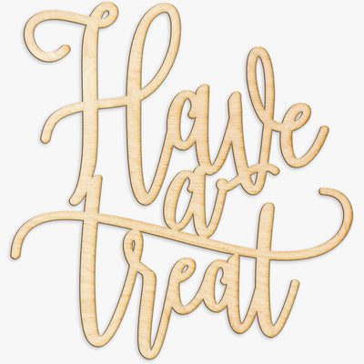Have a Treat Wood Sign