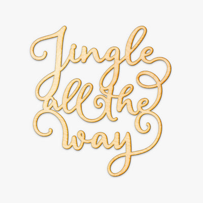 Jingle All The Way Wood Cut Sign