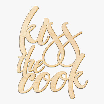 Kiss The Cook Wood Sign