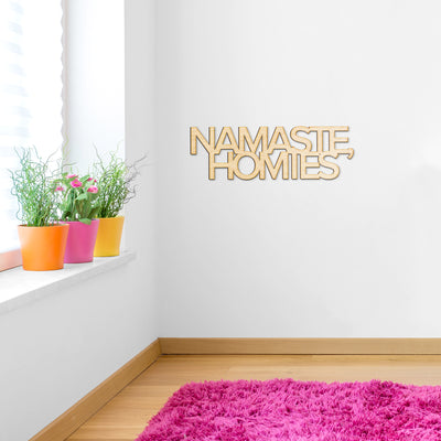 Namaste Homies Wood Cut Sign
