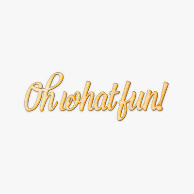 Oh What Fun! Script Wood Cut Set