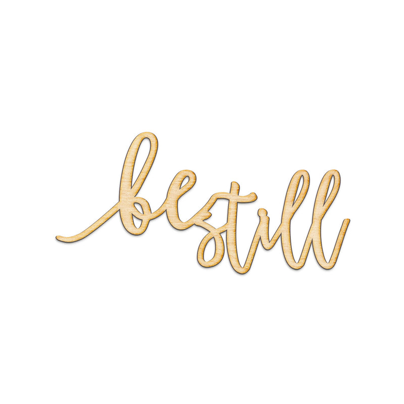 Pen Script Be Still Wood Sign