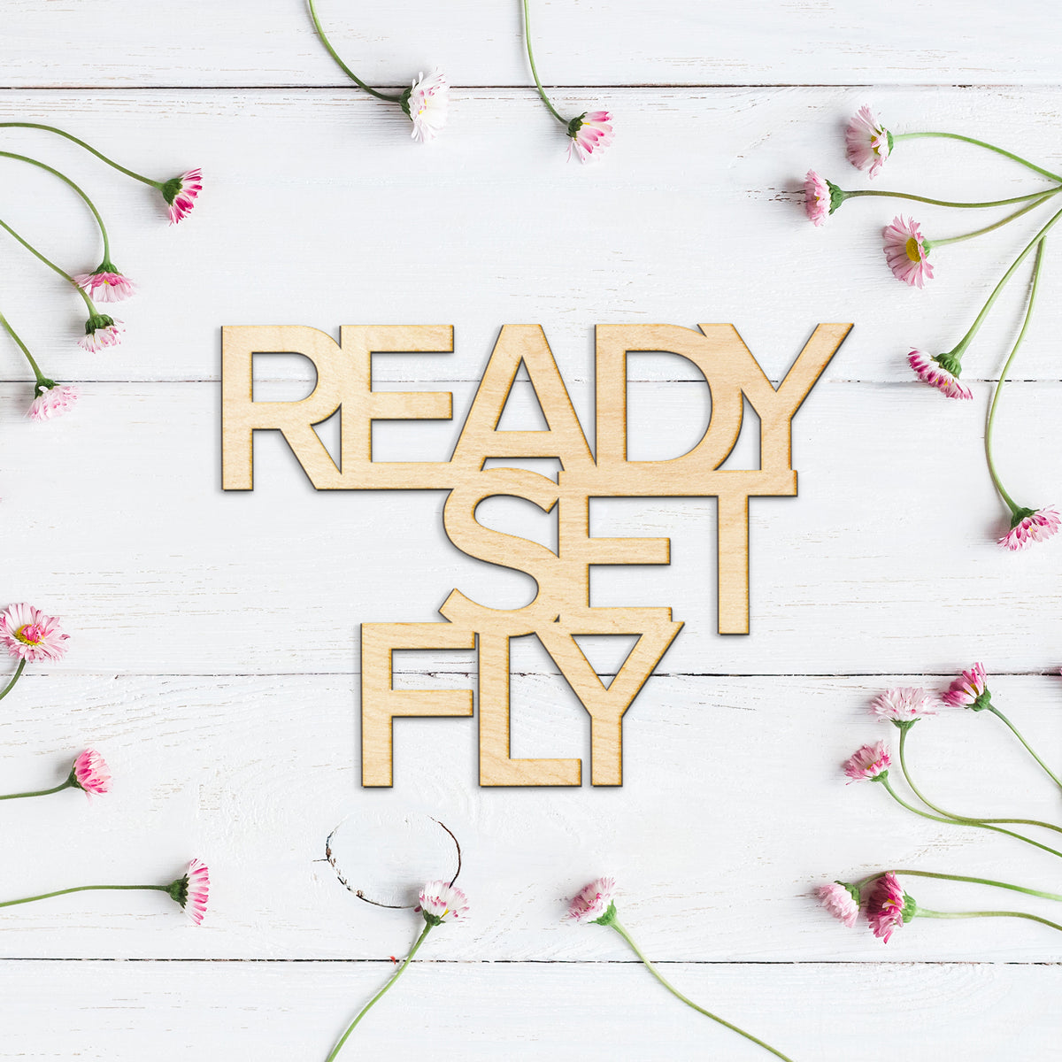 Ready Set Fly Wood Cut Sign