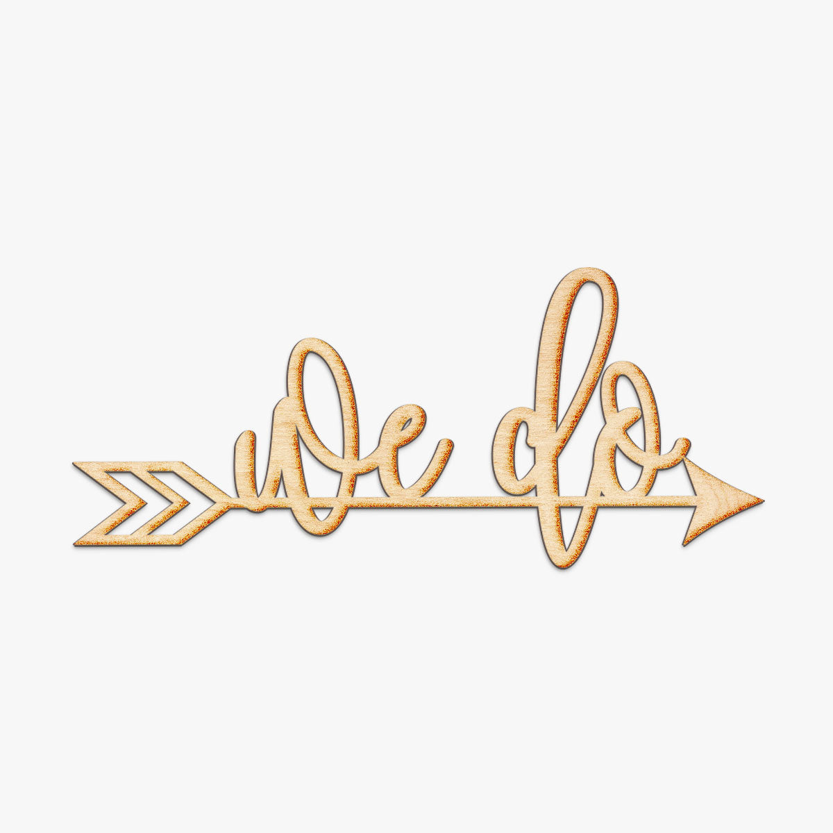 We Do Wild Arrow Wood Sign