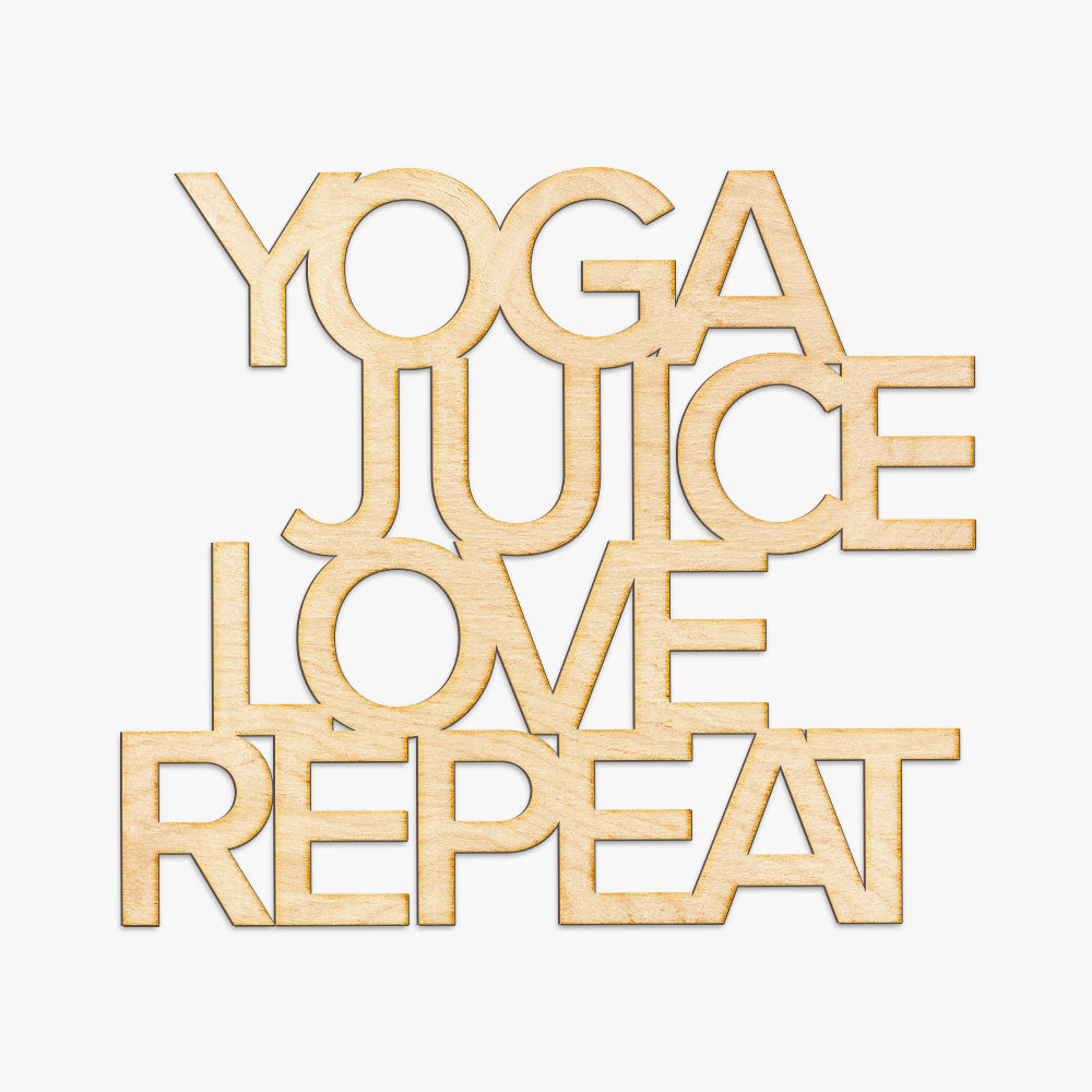 Yoga Juice Love Repeat Cut Wood Sign