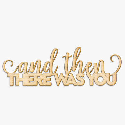 And Then There Was You Wood Cut