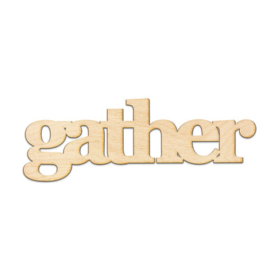 gather Wood Sign
