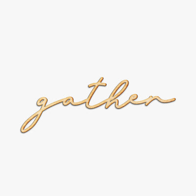 gather Lolly Script Wood Cutout Sign