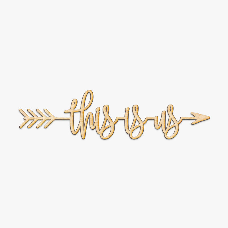 This is Us Arrow Wood Sign