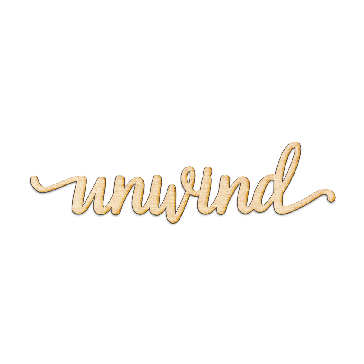 unwind Wood Sign