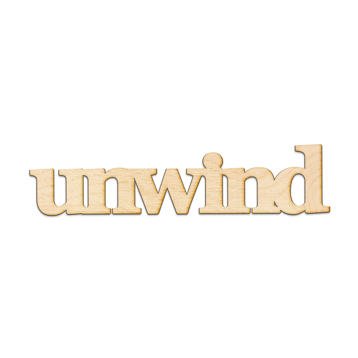 unwind Wood Sign