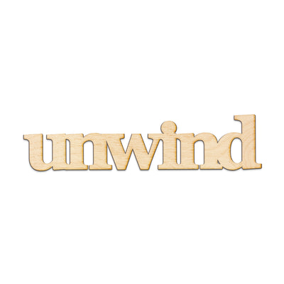 unwind Wood Sign