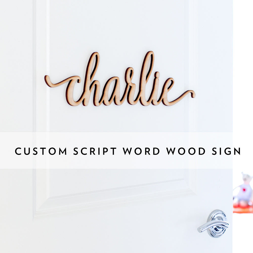 Custom Charlie Script Word Wood Sign