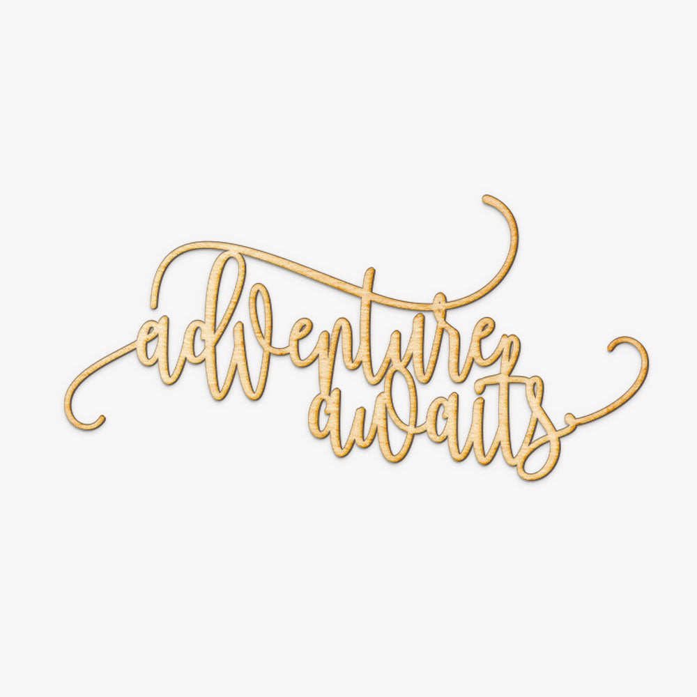 Adventure Awaits Wood Cut Sign