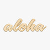 Aloha Wood Script Sign