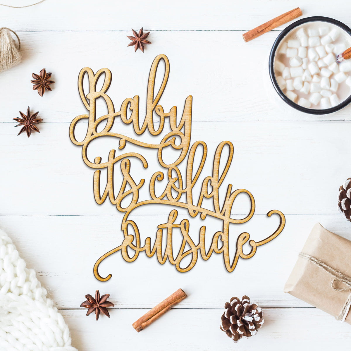 Baby It's Cold Outside Wood Cut Sign