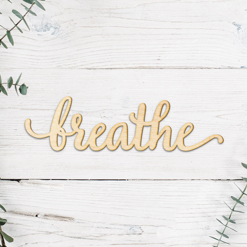 Breathe Script Word Wood Sign
