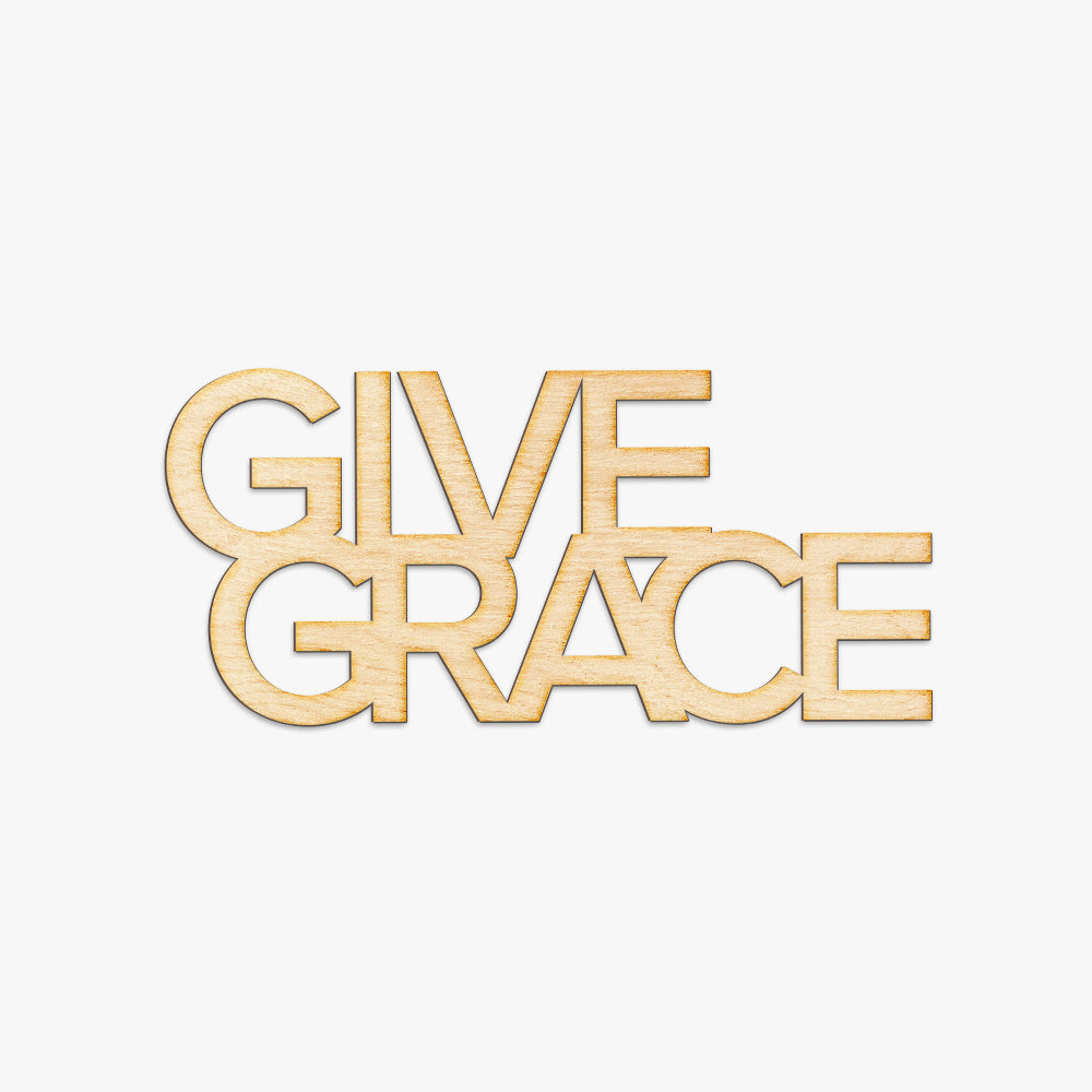 Give Grace Wood Sign