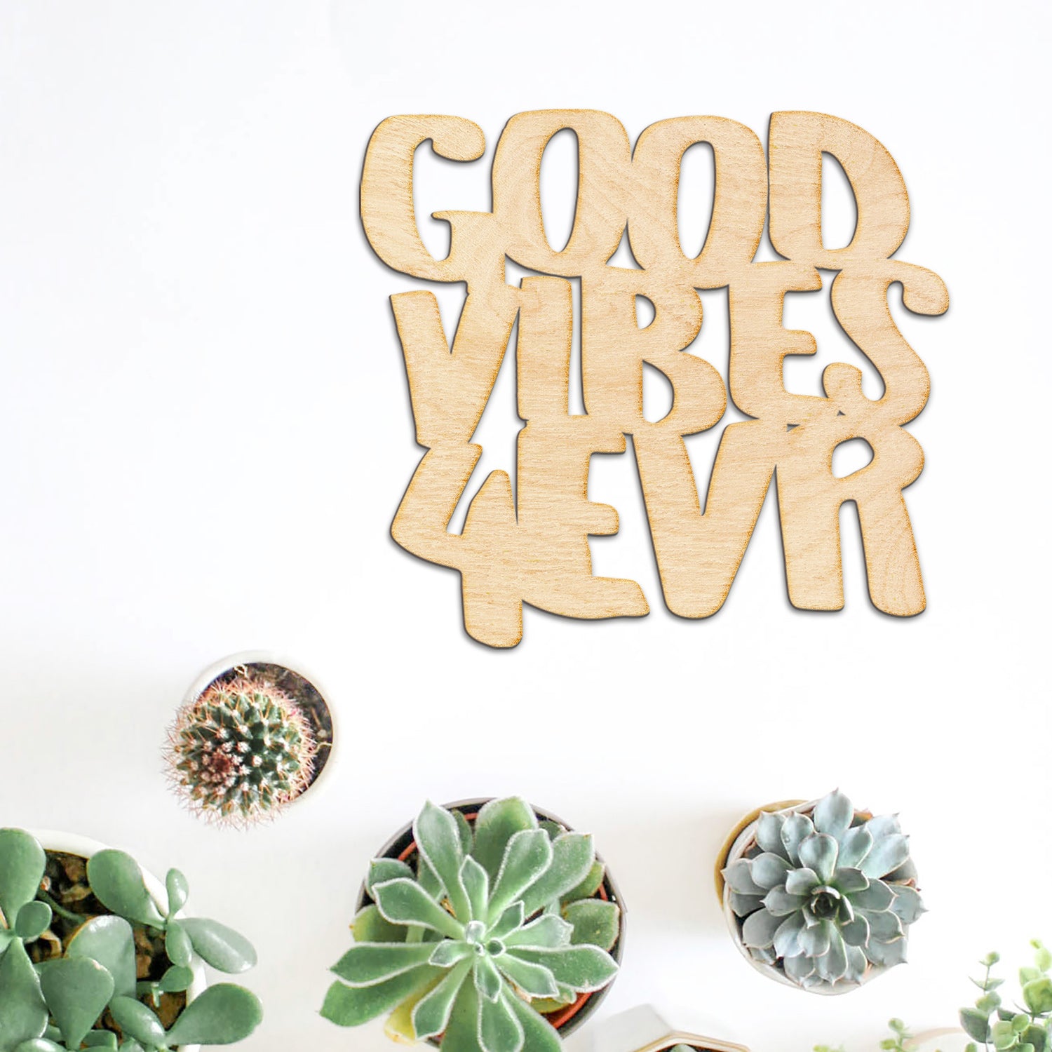Good Vibes 4Evr Cut Wood Sign