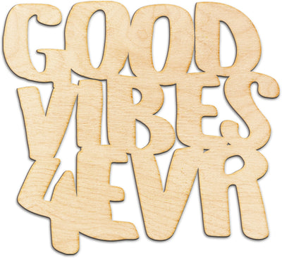 Good Vibes 4Evr Cut Wood Sign