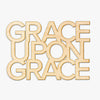 Grace Upon Grace Cut Wood Sign