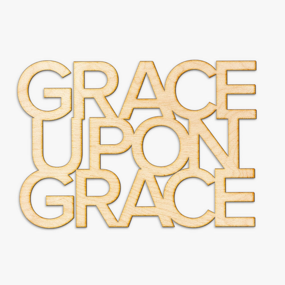 Grace Upon Grace Cut Wood Sign