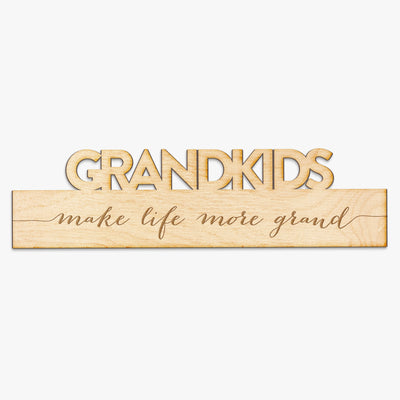 Grandkids Make Life More Grand - Wood Engraving