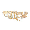 Grow old with me Wood Cut Sign