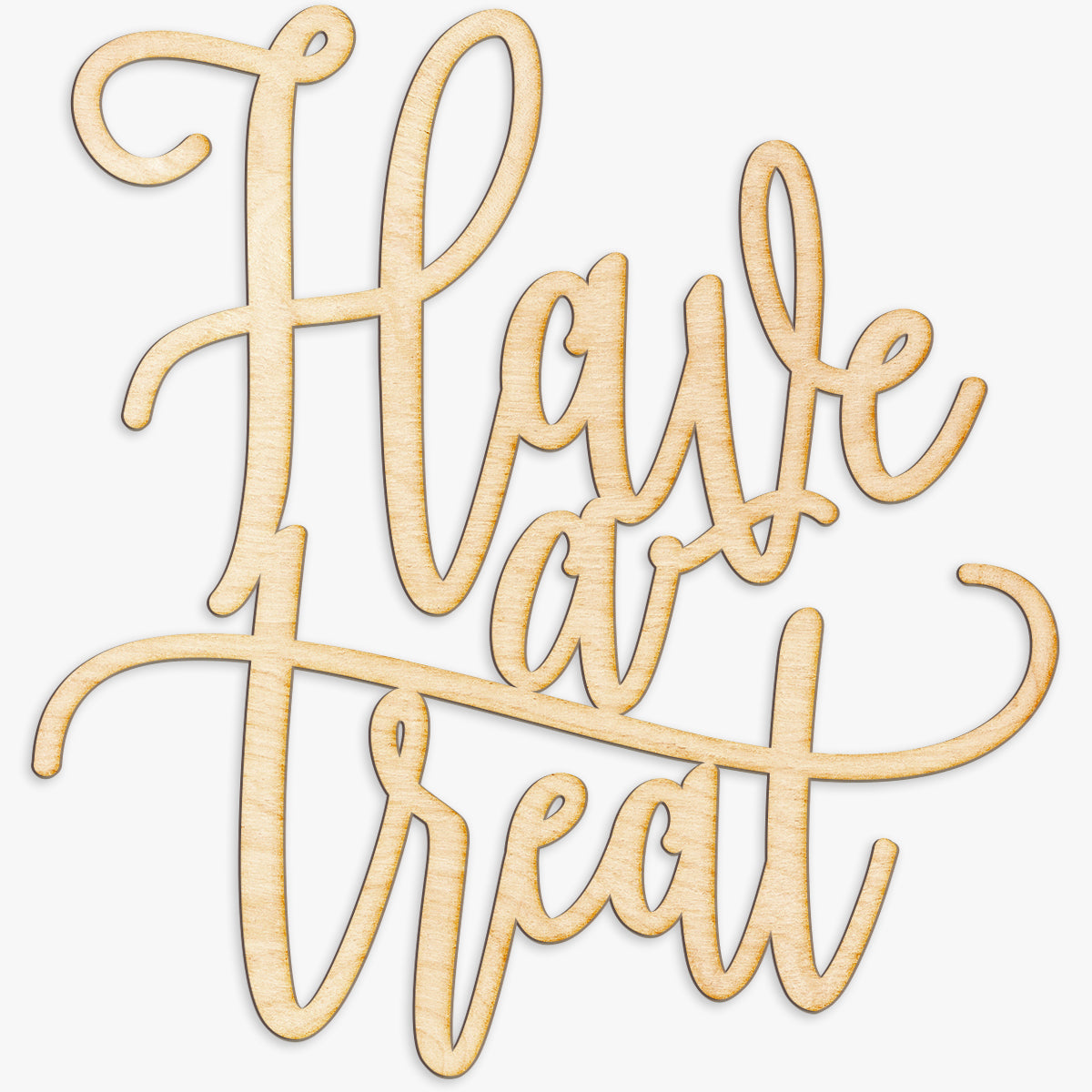 Have a Treat Wood Sign