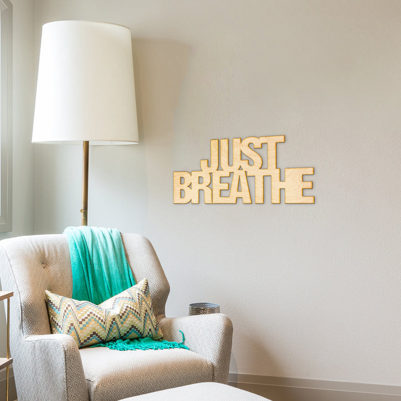 Just Breathe Wood Sign
