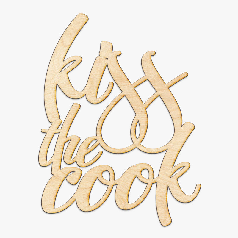 Kiss The Cook Wood Sign