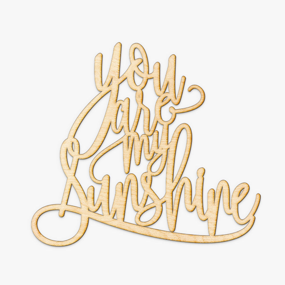 You Are My Sunshine Wood Sign