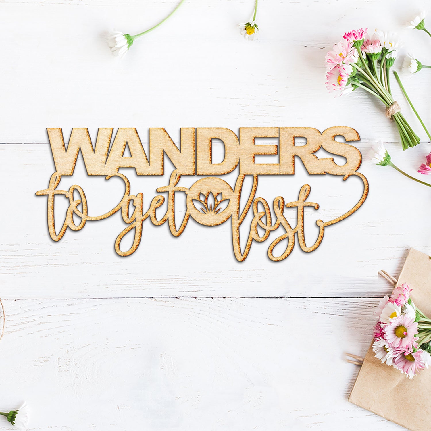 Wanders to get Lost Wood Cut Sign