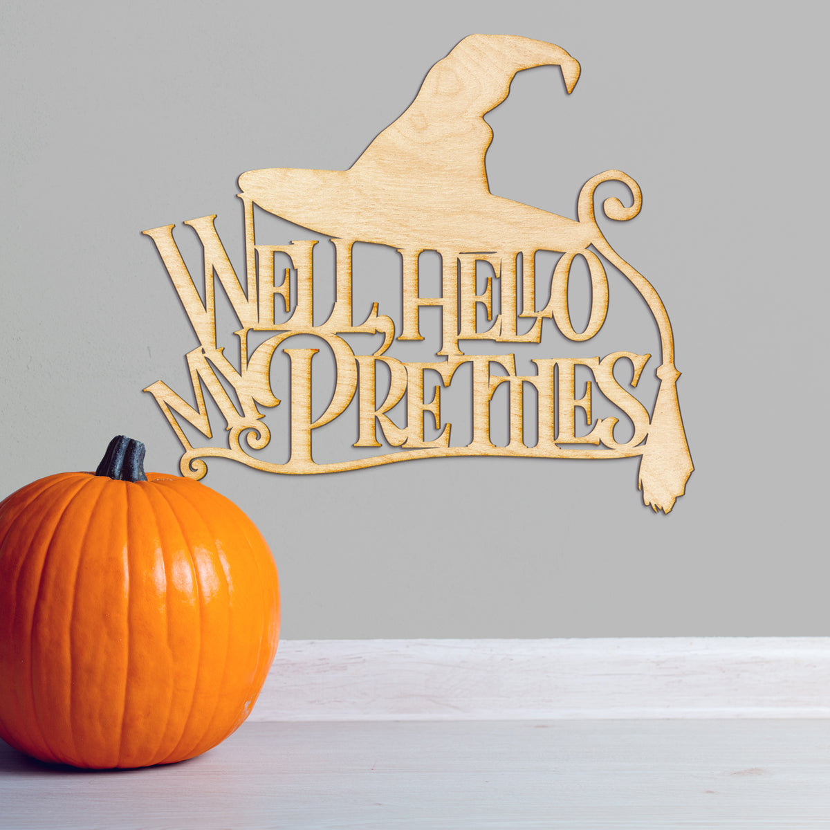 Well Hello My Pretties Wood Sign