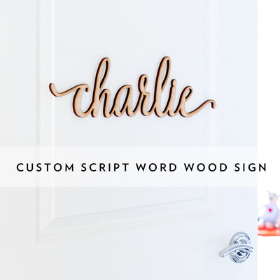 Custom Charlie Script Word Wood Sign